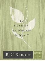 O-Que-significa-ser-nascido-de-novo-