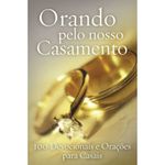 Orando-Pelo-Nosso-Casamento