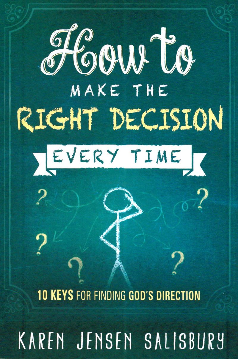 How-To-Make-The-Right-Decision-Every-Time