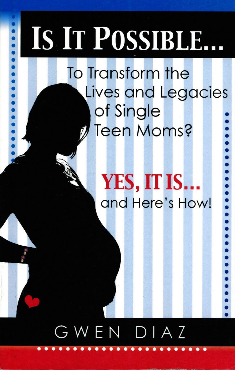 Is-It-Possible...-To-transform-the-Lives-and-Legacies-of-Single-Teen-Moms-