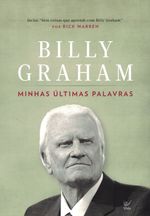 Billy-Graham-Minhas-Ultimas-Palavras