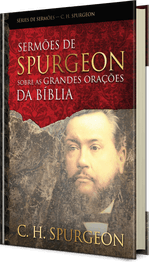 Sermoes-de-Spurgeon-Sobre-as-Grandes-Oracoes-da-Biblia