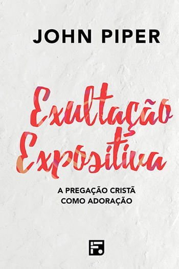 exultacao-expositiva-john-piper