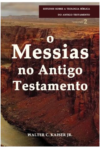 O-messias-No-Antigo-Testamento-Walter-C.-Kaiser