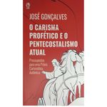 O-Carisma-Profetico-e-o-Pentecostalismo-Atual