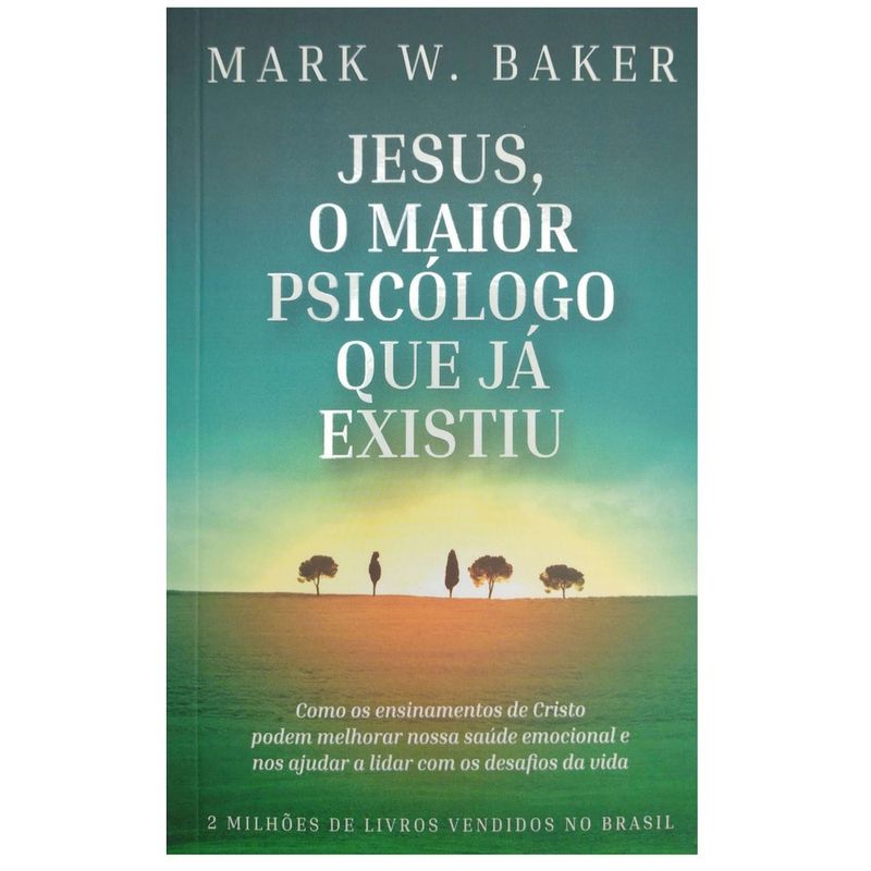 Jesus-o-Maior-Psicologo-que-Ja-Existiu-Mark-W.-Baker