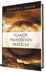 Planos-Propositos-e-Praticas-Kenneth-E-Hagin