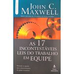 As-17-Incontestaveis-Leis-do-Trabalho-em-Equipe-John-C-Maxwell---Nova-edicao