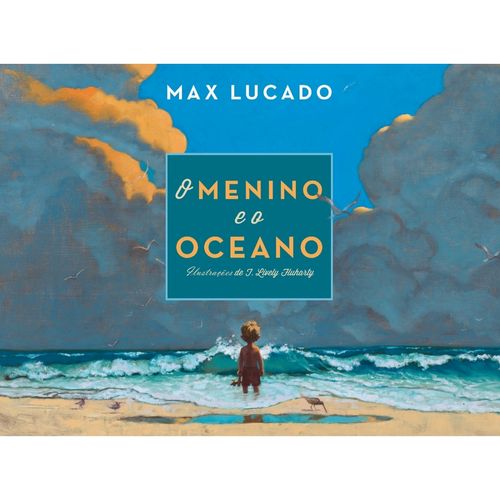 O Menino e o Oceano, Max Lucado