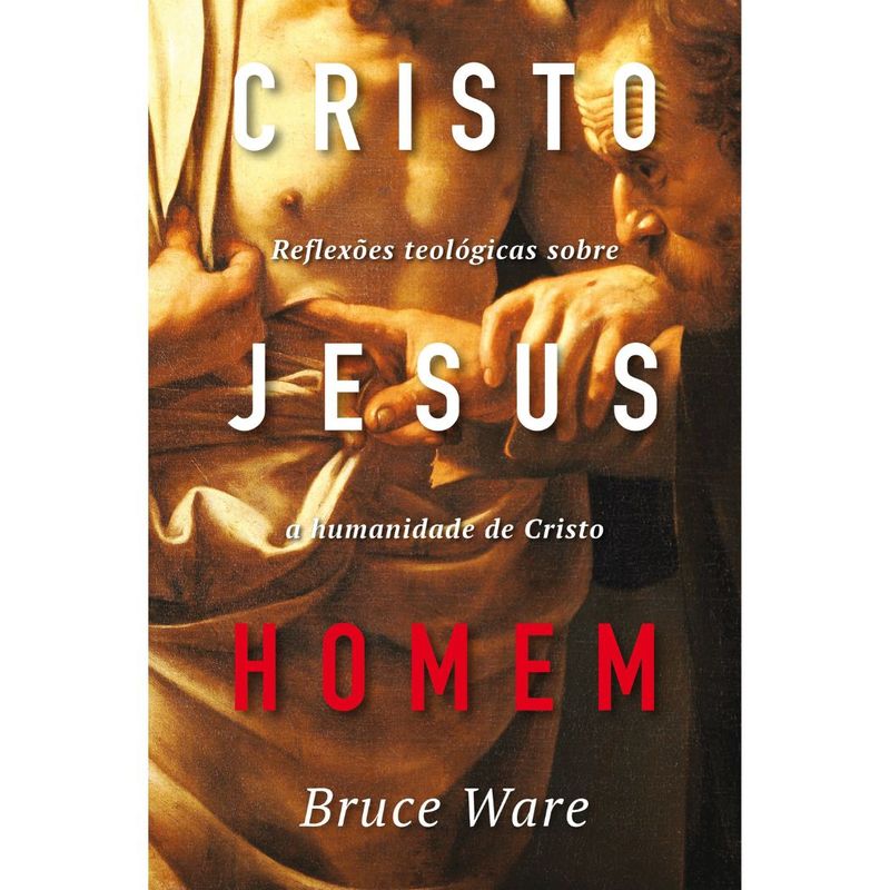 Cristo-Jesus-Homem-Bruce-Ware---Fiel-
