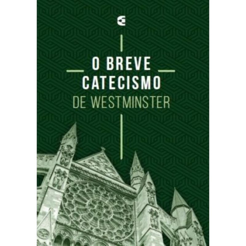 Breve Catecismo De Westminster - Cultura Cristã | 100% Cristão - 100% ...