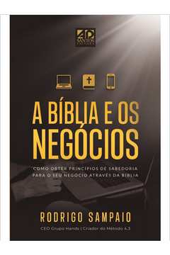 A Bíblia e os Negócios, Rodrigo Sampaio - AD Santos