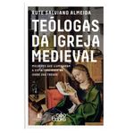 Teologas-da-Igreja-Medieval-Rute-Salviano-Almeida-