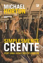 Simplesmente-Crente-Michael-Horton