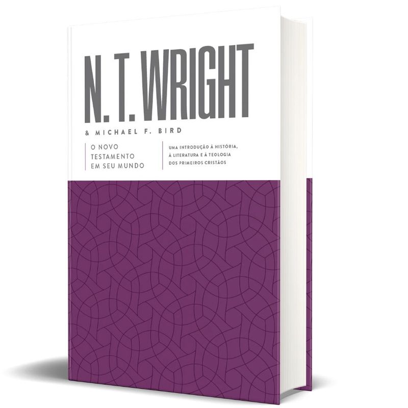 O Novo Testamento em Seu Mundo N. T. Wright | 100% Cristão - 100% Cristão