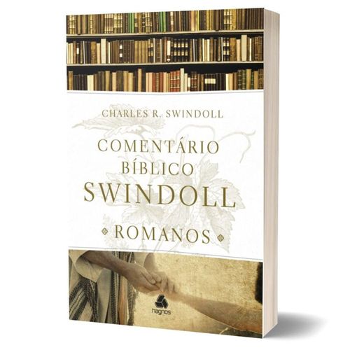 Comentário Bíblico Swindoll - Charles R Swindoll - Romanos - Hagnos